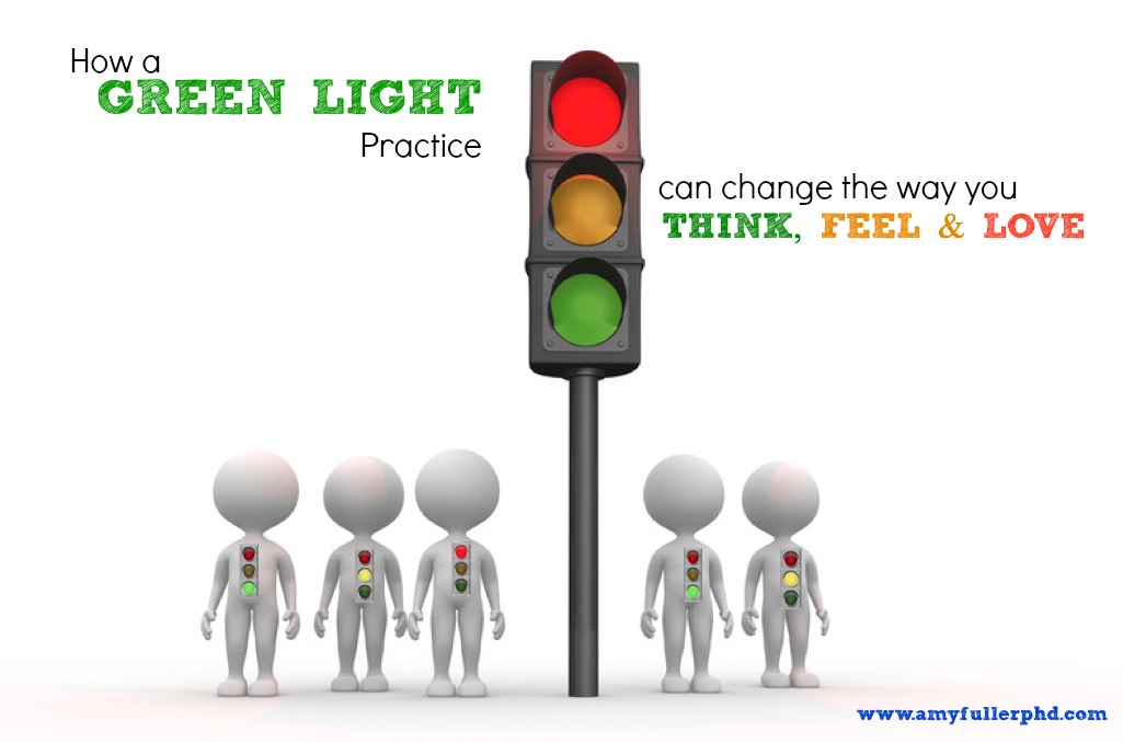 How a Green Light Practice Can Change the Way you Talk, Feel and Love